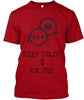 Keep Calm And Kik Me Ultra Cotton Shirt