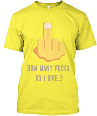How Many Fucks Do I Give Ultra Cotton Shirt
