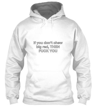If You Don't Chew Big Red Ultra Cotton Shirt