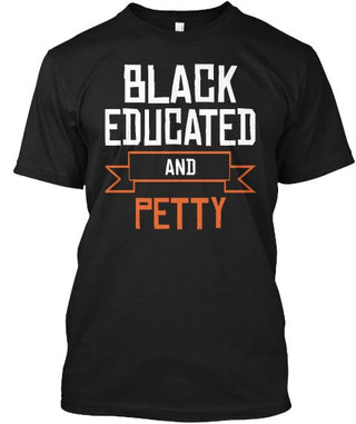Black Educated And Petty Ultra Cotton Shirt