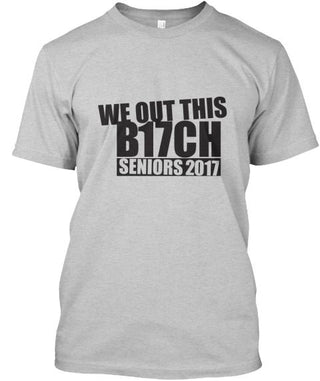 We Out This B17ch Ultra Cotton Shirt