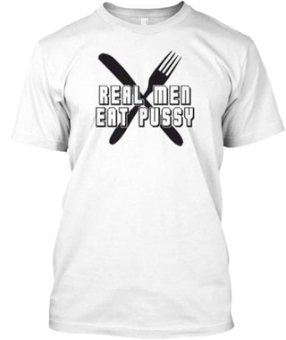 Real Men Eat Pussy Ultra Cotton Shirt