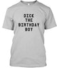 Dick The Birthday Boy Ultra Cotton T-Shirt