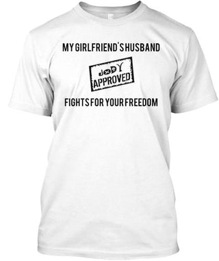 My Girlfriend's Husband Fights For Your Freedom Ultra Cotton Shirt