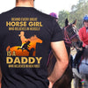 Gift For Horse Lover Gift For Dad Behind Every Great Horse Girl Is A Daddy Who Believed In Her 2D Unisex T Shirt HH