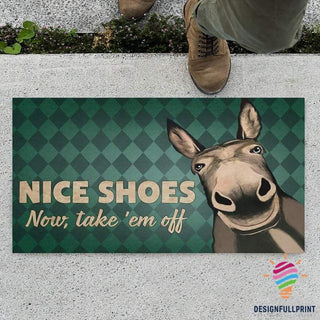 Nice Shoes Now Take Em Off Donkey Doormat NHD