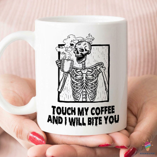 Skull Gift Skull Touch My Coffee And I Will Bite You Mug CH
