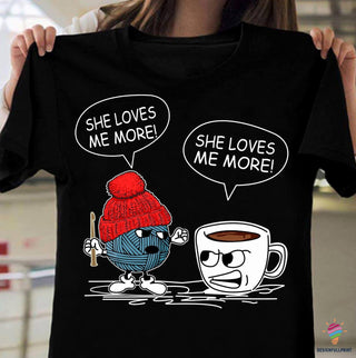 Yarn and Coffee She Loves Me More 2D Unisex T Shirt HH