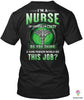 Gifts For Nurses Im A Nurse Im Crazy Do You Think A Sane Person Would Do This Job 2D Unisex T Shirt or Hoodie HH