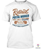 Retired Postal Worker Just Like A Normal One Only Way Happier 2D Unisex T Shirt or Hoodie HH