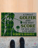 Gift For Golf Lover An Great Golfer And Best Score Of His Life Live Here Doormat HG