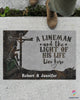 An Linemen and The Light Of His Life Live Here Personalized Doormat HG