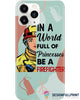 In A World Full Of Princess Be A Firefighter Phone Case HG
