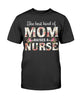 Gifts For Nurses Mom The Best Kind Of Mom Raises A Nurse Ultra Cotton Shirt Mother Day Gift