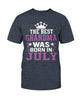 Gift For Grandma Gift For Mom The Best Grandma Are Born In July T-shirt Mom Mother Day Gift