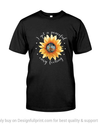 Gift For Hippie Hippie I Got A Peaceful Easy Feeling TShirt CH