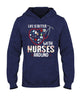 Gifts For Nurses Life Is Better With Nurses Around Hoodie
