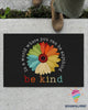 Gift For Hippie In A World Where You Can Be Anything Be Kind Doormat NHD