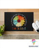 Gift For Hippie In A World Where You Can Be Anything Be Kind Doormat NHD