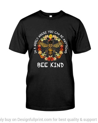 Gift For Hippie Hippie You Can Be Anything Bee Kind TShirt CH