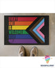 Pride Gift For LGBT Everyone Is Welcome Here LGBT Pride Doormat NHD