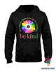 In A World Where You Can Be Anything Be Kind Ultra Cotton T-Shirt Or Hoodie HG