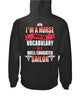 Gifts For Nurses I'm A Nurse With The Vocabulary Of A Well Educated Sailor Cotton Hoodie