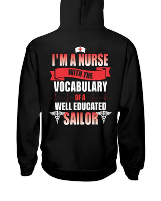 Gifts For Nurses I'm A Nurse With The Vocabulary Of A Well Educated Sailor Cotton Hoodie