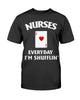 Gifts For Nurses Nurses Everyday I'm Shufflin Ultra Cotton T-Shirt