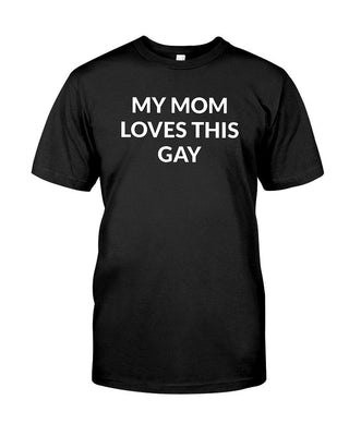 My Mom Loves This Gay T-shirt - designfullprint