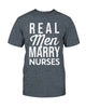 Gifts For Nurses Real Men Marry Nurses Cotton Shirt