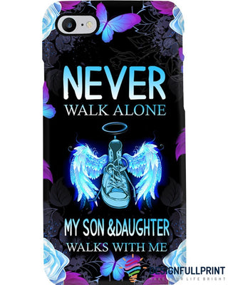 Never Walk Alone My Son And Daughter Phone Case HG