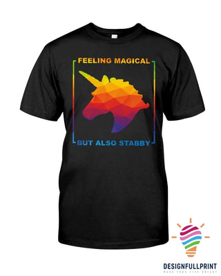 Feeling Magical But Also Stabby Ultra Cotton T-Shirt Or Hoodie HG