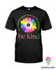 In A World Where You Can Be Anything Be Kind Ultra Cotton T-Shirt Or Hoodie HG