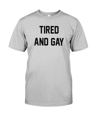 Tired and Gay LGBT Pride T-shirt - designfullprint