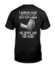 I Asked God To Make Me A Better Man, He Sent Me My Son T-shirt