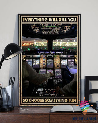 Pilot Everything Will Kill You So Choose Something Fun Poster HG