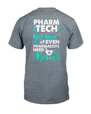 Pharmacy Tech Because Even Pharmacist Need A Hero