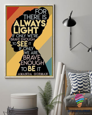 For There Is Always Light If Only We're Brave Enough To See It Poster HG