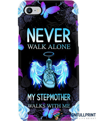 Gift For Mom Never Walk Alone My Stepmother Phone Case HG
