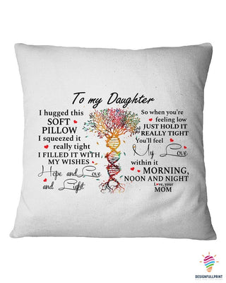 Gift For Mom To My Daughter Hope And Love And Light Gift From Mom Pillow NHD