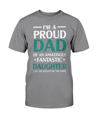 Gift For Dad Im a Proud Dad Of Fanstatic Daughters Funny T-shirt