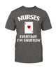 Gifts For Nurses Nurses Everyday I'm Shufflin Ultra Cotton T-Shirt