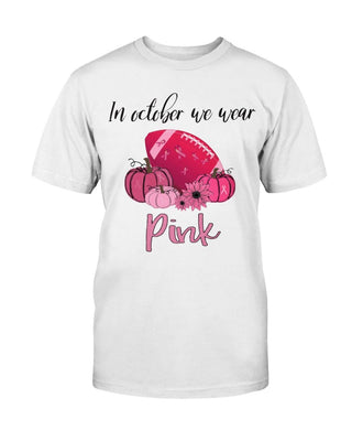 Breast Cancer Awareness  Football In October We Wear Pink Shirt Cotton T-Shirt