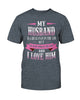 My Husband Is A Huge Pain In The Ass But He Is My Pain In The Ass And I Love Him T-shirt