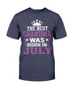 Gift For Grandma Gift For Mom The Best Grandma Are Born In July T-shirt Mom Mother Day Gift