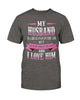 My Husband Is A Huge Pain In The Ass But He Is My Pain In The Ass And I Love Him T-shirt