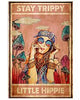 Gift For Hippie Stay Trippy Little Hippie Girl Home Deco Retro Poster PA