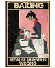 Baking Because Murder Is Wrong Skeleton Funny Poster PA
