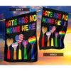 Pride Gift For LGBT LGBT Hate Has No Home Here Flag LN
